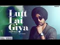 RANJIT BAWA : Lutt Lai Giya (Official Video) Bunty Bains | Chet Singh | New Punjabi Songs 2022 |