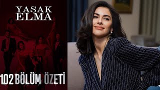 Yasak Elma 102. Bölüm Özeti