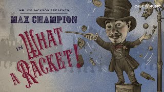 Mr. Joe Jackson Presents Max Champion In 'What A Racket' - Official Video - New Album Out Now
