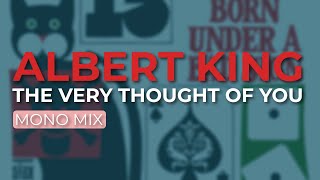 Watch Albert King The Very Thought Of You video