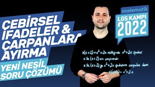 Cebirsel İfadeler, Özdeşlikler Ve Çarpanlara Ayırma Yeni Nesil Soru Çözümü 8. Sınıf Lgs 2022 Kampı