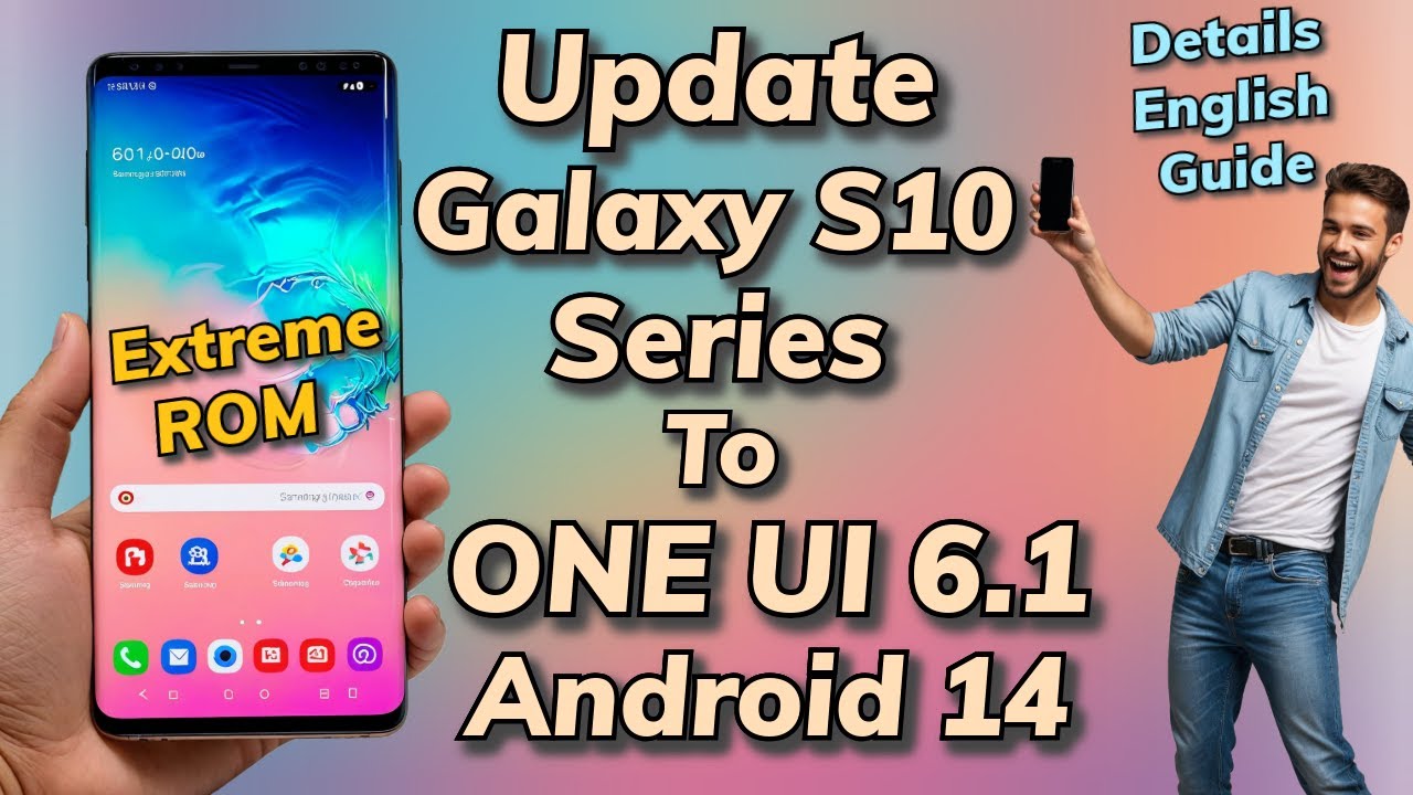 Update & Install ONE UI 6.1 A14 ON Galaxy S10 Series Update & Install ONE UI 6.1 A14 ON Galaxy S10 Series