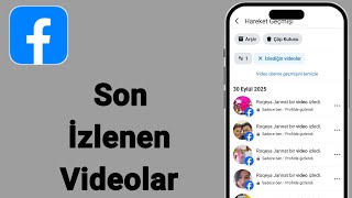 Facebookta Son İzlenen Videolar Nasıl Görülür 2025
