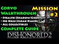 Dishonored 2 - Ghostly | Shadow | Clean Hands | Mission 2 Edge of the World - Corvo