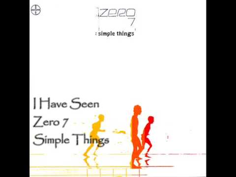 I Have Seen- Zero 7
