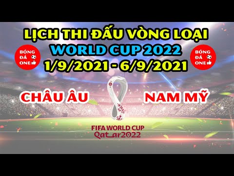Lịch Thi Đấu Bóng Đá Vòng Loại World Cup 2022 - Lịch Thi Đấu VL WC 2022 (1/9/2021- 6/9/2021)