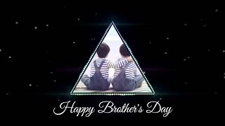 ❤️Happy Brothers Day 👬 - Whatsapp Status | Brothers Day Whatsapp Status