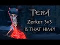 TERA Zerker PvP: Syolo 3v3 Match - IS THAT HIM?!