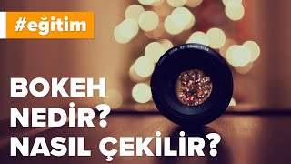 Bokeh Nedir? Bokeh Nasıl Yapılır?