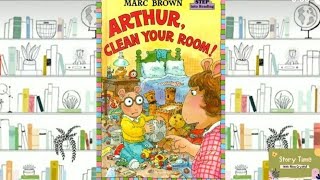 Arthur, Clean Your Room Read Aloud For Kids Storytime For Kids