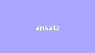 What Is The Meaning Of Ansatz