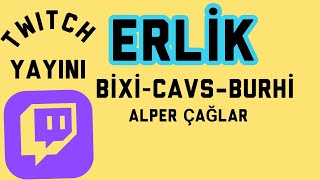 Erli̇k-Bi̇xi̇-Cavs-Burhi̇- Alper Çağlar Altılı Masa Sendromu Twitch Yayını 03-03-2023