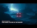 ILM Behind the Magic: The Visual Effects of Star Wars: The Rise of Skywalker