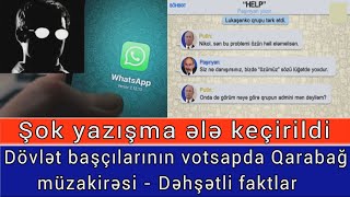 Dovlet Bascilarinin Gizli Votsap Qrupu Oldu - Qarabagla Bagli Şok Yazisma...