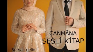 Canmâna 3.Bölüm & Bi̇r Aşk Hi̇kayesi̇ & Bursali Geli̇n Sesli̇ Ki̇tap