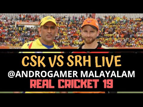 CSK VS SRH | IPL | 2019 | REAL CRICKET 19 | LIVE ACTION | ANDROGAMER MALAYALAM