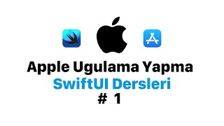 Temel Konulara Giriş - Apple Uygulama Geliştirme Swiftui Dersleri -