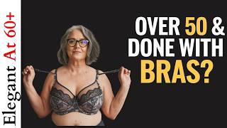 No Bra, No Problemstay Chic At 50, 60, & Beyond