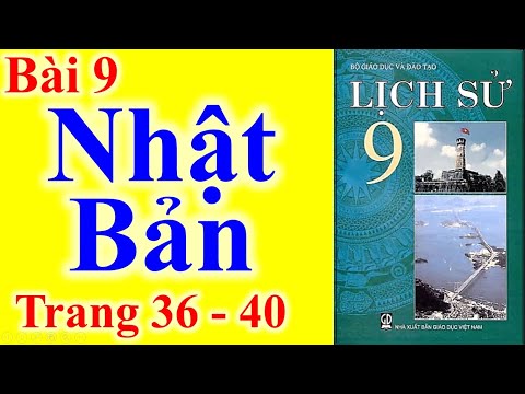 Lịch Sử Lớp 9 Bài 9 – Nhật Bản – Trang 36 - 40