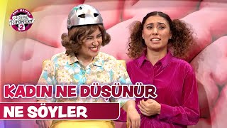 Kadınlar Ne Düşünür Ne Söyler 130.Bölüm - Ben Bilmem Beynim Bilir