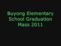 Buyong Elementary School Graduation Mass 2011(Sedem Marie M. Paquibot)