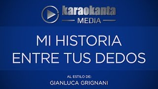 Karaokanta Gianluca Grignani Mi Historia Entre Tus Dedos Karaokanta Gianluca Grignani Mi Historia Entre Tus Dedos