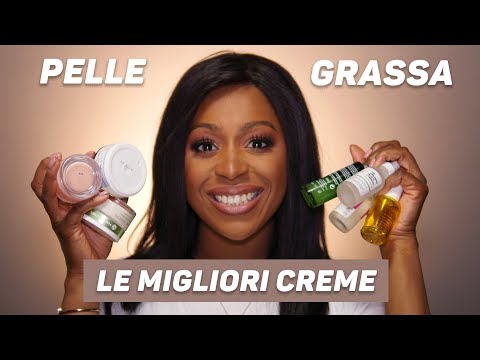 OILY SKIN FIX: LE MIGLIORI CREME E SIERI PER PELLE GRASSA E MISTA GRASSA E RIMEDI UTILI