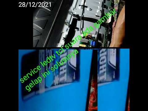 SERVICE LEDTV TCL  HANYA ADA SUARA GAMBAR GELAP