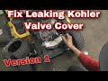 How To Fix A Leaking Kohler Courage Valve Cover With Taryl