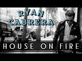 Ryan Cabrera - House On Fire (Audio)