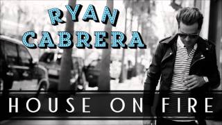 Watch Ryan Cabrera House On Fire video