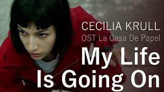 My Life Is Going On Cecilia Krull Ost La Casa De Papel Lyrics Voice