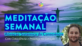 Meditação de Ativação Sistêmica da Consciência | Limpando o Karma
