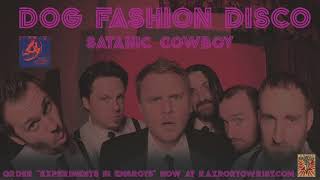 Watch Dog Fashion Disco Satanic Cowboy video
