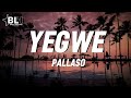 Pallaso - Yegwe (Lyrics)