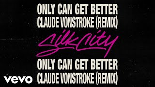 Only Can Get Better (Claude Vonstroke Remix - Official Audio)