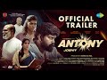 Antony - Official Trailer | Joju George, Kalyani Priyadarshan, Nyla Usha | Joshiy | Jakes Bejoy