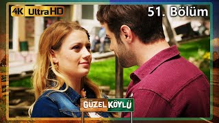 Güzel Köylü 51. Bölüm (4K Ultra HD)