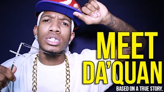 Meet Daquan Based On A True Story