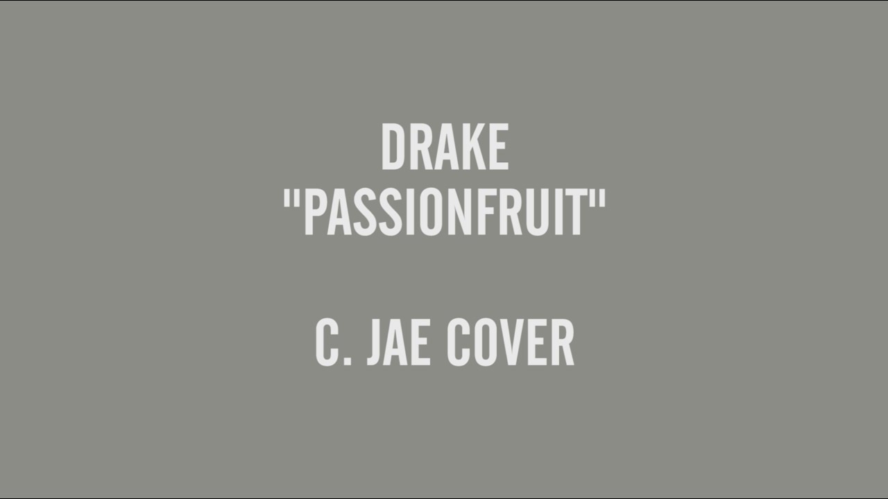 C.Jae - Passionfruit | Drake Cover