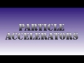 How particle accelerators work