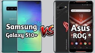 Samsung Galaxy S10 Plus VS Asus ROG Phone Compare Mobile,Which is Better, Mobile Galaxy S10 Overview