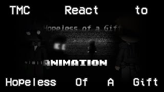 Tmc React To Hopeless Of A Gift