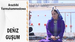 Arazbibi Ýarmuhammedowa - Deňiz Guşum