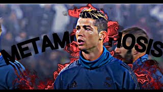 Cristiano Ronaldo Edit - Metamorphosis