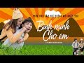 BÌNH MINH CHO EM | FULL FILM 4K | Cô gái bạn yêu năm 17 tuổi giờ nơi đâu?