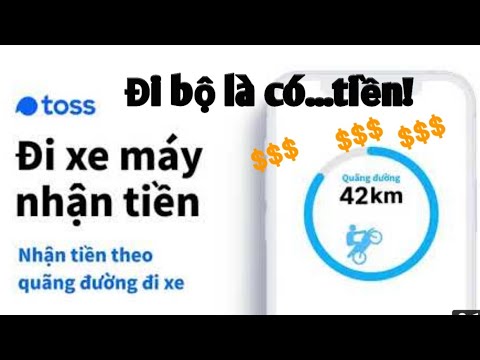 App đi bộ, đi xe kiếm tiền mới nhất 2021