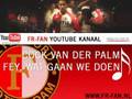[FR-FAN.NL] Cock vd Palm - Feyen., wat gaan we doen vandaag?