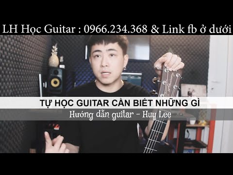 Tự Học Guitar #1 | Bài Học Guitar Cơ Bản CỰC QUAN TRỌNG Cho Người Mới | Bí Quyết Ai Cũng Phải Biết