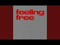 Feeling Free Feeling Free
